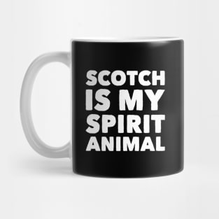 Scotch is my spirit animal Mug